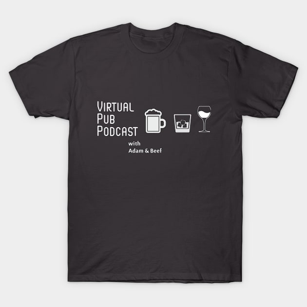 Virtual Pub Podcast White Logo T-Shirt by Virtual Pub Podcast